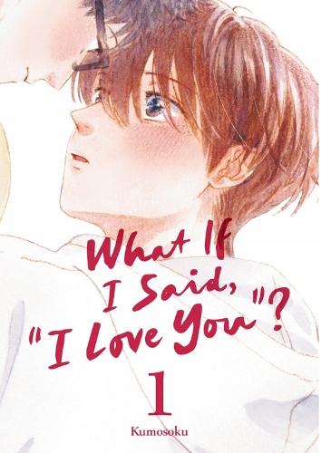 What If I Said, ""I Love You""? 1  by Kumosoku at Abbey's Bookshop, 