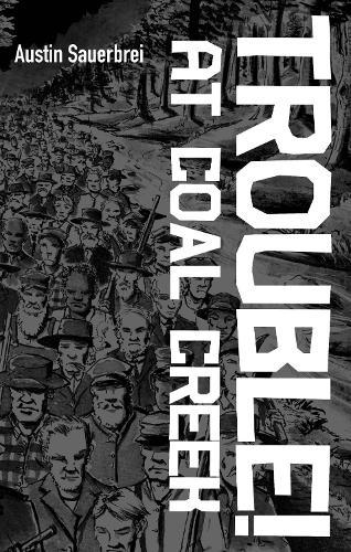 Trouble! at Coal Creek  by Austin Sauerbrei at Abbey's Bookshop, 