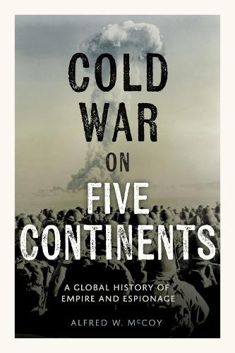 The Cold War on Five Continents: A Global History of Empire and Espionage