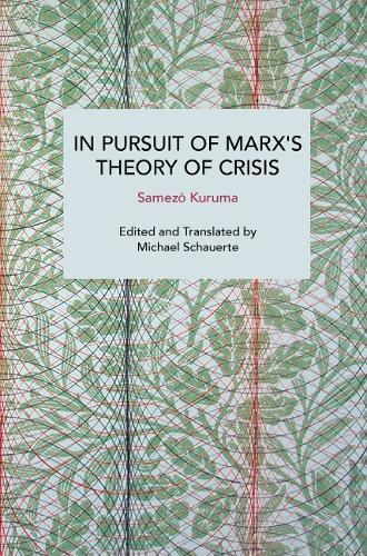 In Pursuit of Marx's Theory of Crisis  by Samez Kuruma at Abbey's Bookshop, 