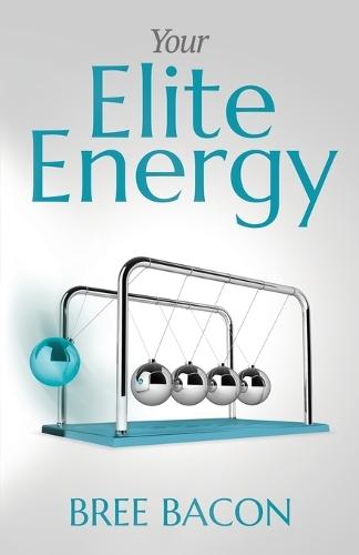 Your Elite Energy: A Blueprint to Break Free from Burnout and Restore Your Vitality  by Bree Bacon at Abbey's Bookshop, 