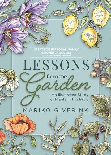 Lessons from the Garden: An Illustrated Study of Plants in the Bible  by Mariko Giverink at Abbey's Bookshop, 