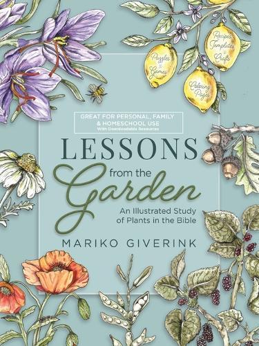 Lessons from the Garden: An Illustrated Study of Plants in the Bible  by Mariko Giverink at Abbey's Bookshop, 