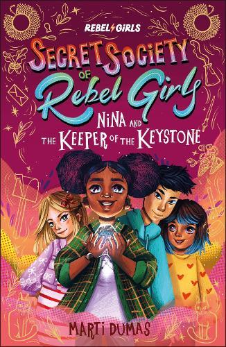 Nina and the Keeper of the Keystone: Secret Society of Rebel Girls  by Rebel Girls at Abbey's Bookshop, 