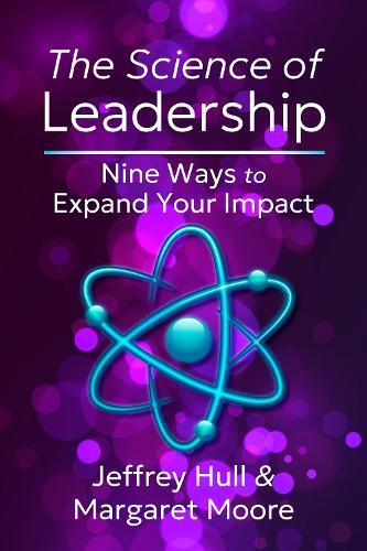 The Science of Leadership: Nine Ways to Expand Your Impact  by Jeffrey Hull at Abbey's Bookshop, 