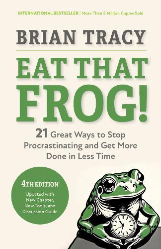 Eat That Frog!, Fourth Edition: 21 Great Ways to Stop Procrastinating and Get More Done in Less Time  by Brian Tracy at Abbey's Bookshop, 