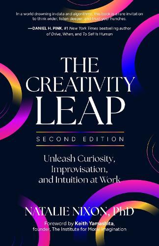 The Creativity Leap, Second Edition: Unleash Curiosity, Improvisation, and Intuition at Work  by Natalie Nixon at Abbey's Bookshop, 