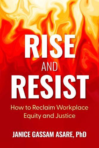 Rise and Resist: How to Reclaim Workplace Equity and Justice  by Janice Gassam Asare at Abbey's Bookshop, 
