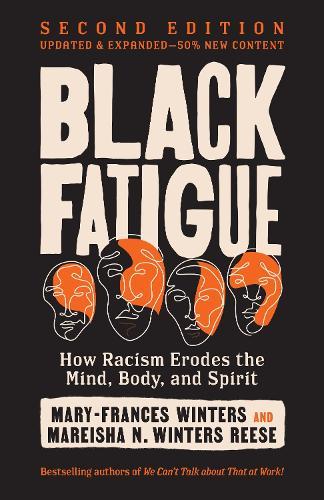Black Fatigue, Second Edition: How Racism Erodes the Mind, Body, and Spirit  by Mary-Frances Winters at Abbey's Bookshop, 