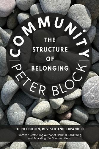Community, Third Edition: The Structure of Belonging  by Peter Block at Abbey's Bookshop, 
