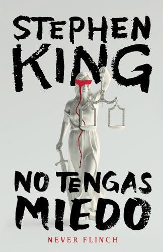 No Tengas Miedo (Never Flinch)  by Stephen King at Abbey's Bookshop, 