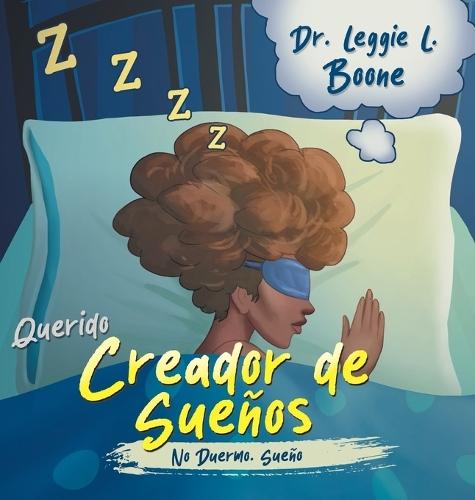 Querido Creador de Sueños: No Duermo. Sueño  by Dr Leggie L Boone at Abbey's Bookshop, 