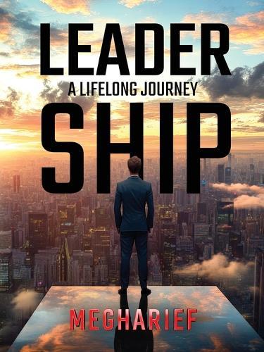 Leadership: A Lifelong Journey  by Dokali (Duke) Megharief at Abbey's Bookshop, 