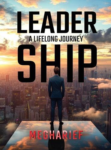 Leadership: A Lifelong Journey