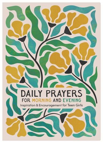 Daily Prayers for Morning and Evening: Inspiration and Encouragement for Teen Girls  by Compiled by Barbour Staff at Abbey's Bookshop, 