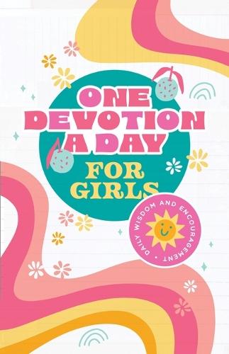 One Devotion a Day for Girls: Daily Wisdom and Encouragement  by Compiled by Barbour Staff at Abbey's Bookshop, 