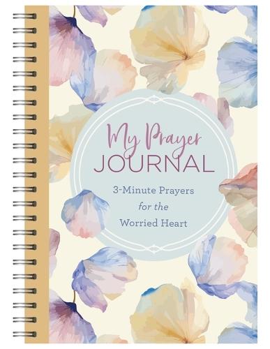 My Prayer Journal: 3-Minute Prayers for the Worried Heart  by Compiled by Barbour Staff at Abbey's Bookshop, 