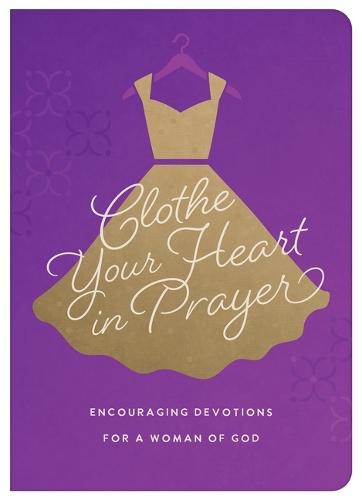 Clothe Your Heart in Prayer: Encouraging Devotions for a Woman of God  by Renae Brumbaugh Green at Abbey's Bookshop, 