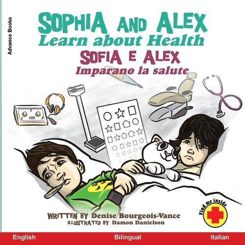 Sophia and Alex Learn about Health: Sofia e Alex Imparano la salute  by Denise Bourgeois-Vance at Abbey's Bookshop, 