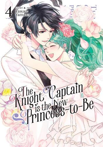 The Knight Captain is the New Princess-to-Be Vol. 4  by Yasuko Yamaru at Abbey's Bookshop, 