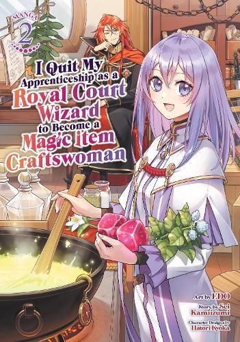 I Quit My Apprenticeship as a Royal Court Wizard to Become a Magic Item Craftswoman (Manga) Vol. 2  by Sei Kamiizumi at Abbey's Bookshop, 