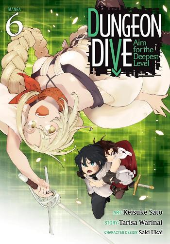 DUNGEON DIVE: Aim for the Deepest Level (Manga) Vol. 6  by Tarisa Warinai at Abbey's Bookshop, 