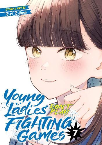 Young Ladies Don't Play Fighting Games Vol. 7  by Eri Ejima at Abbey's Bookshop, 