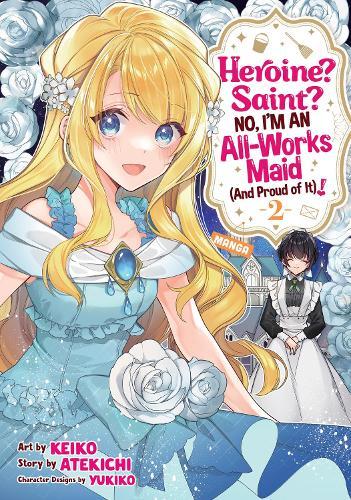 Heroine? Saint? No, I'm an All-Works Maid (And Proud of It)! (Manga) Vol. 2  by Atekichi at Abbey's Bookshop, 