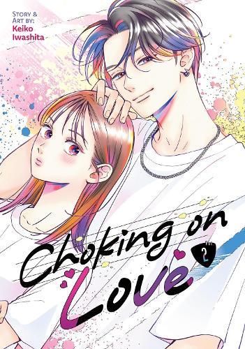 Choking on Love Vol. 2  by Keiko Iwashita at Abbey's Bookshop, 