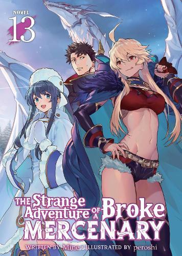 The Strange Adventure of a Broke Mercenary (Light Novel) Vol. 13  by Mine at Abbey's Bookshop, 