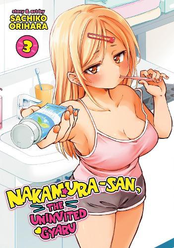 Nakamura-san, the Uninvited Gyaru Vol. 3  by Sachiko Orihara at Abbey's Bookshop, 