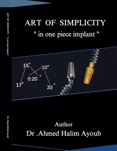 Art of simplicity in one piece implant  by Ahmed Ayoub at Abbey's Bookshop, 