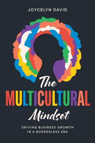The Multicultural Mindset: Driving Business Growth in a Borderless Era  by Joycelyn David at Abbey's Bookshop, 