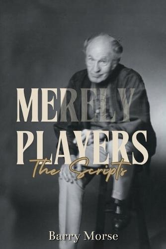 Merely Players: The Scripts  by Barry Morse at Abbey's Bookshop, 