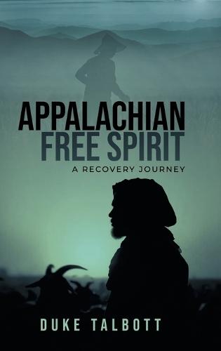 Appalachian Free Spirit: A Recovery Journey  by Duke Talbott at Abbey's Bookshop, 