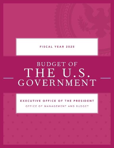 Budget of the U.S. Government, Fiscal Year 2025  by Executive Office of the President at Abbey's Bookshop, 