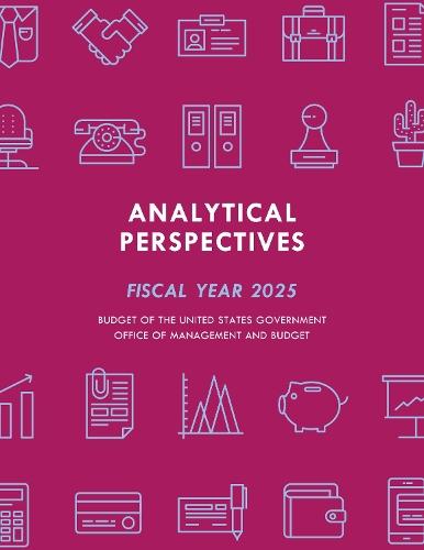 Analytical Perspectives: Budget of the United States Government Fiscal Year 2025