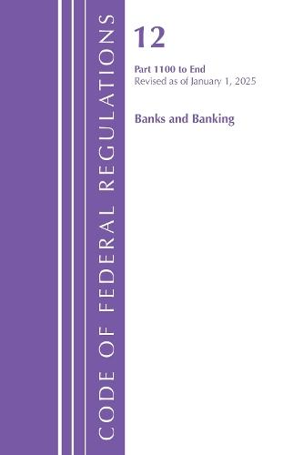 Code of Federal Regulations, Title 12 Banks and Banking 230-299, Revised as of January 1, 2025