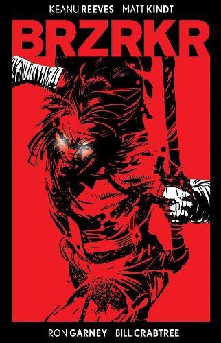 BRZRKR Deluxe Edition: BRZRKR dlx  by Keanu Reeves at Abbey's Bookshop, 