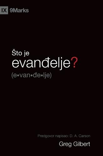 What Is the Gospel? / Sto je evan&#273;elje?  by Greg Gilbert at Abbey's Bookshop, 