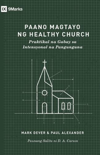 How to Build a Healthy Church /Paano Magtayo ng Healthy Church (Taglish): A Practical Guide for Deliberate Leadership / Praktikal na Gabay sa Intensyonal na Pangunguna  by Mark Dever at Abbey's Bookshop, 