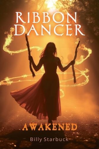 Ribbon Dancer: Awakened  by Billy Starbuck at Abbey's Bookshop, 