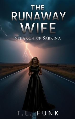 The Runaway Wife: In search of Sabrina  by T L Funk at Abbey's Bookshop, 