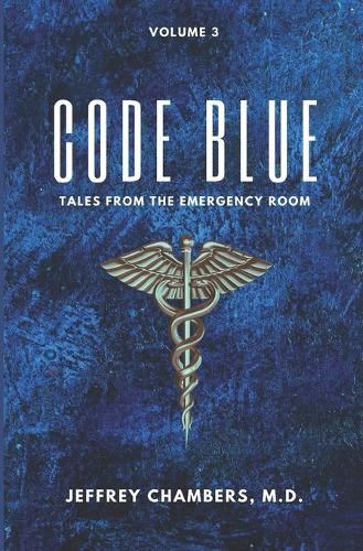 Code Blue: Tales From the Emergency Room: Volume 12