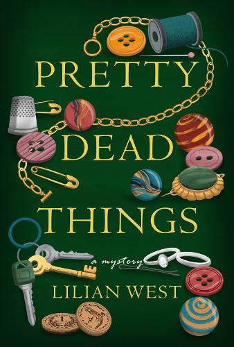 Pretty Dead Things: A Mystery  by Lilian West at Abbey's Bookshop, 