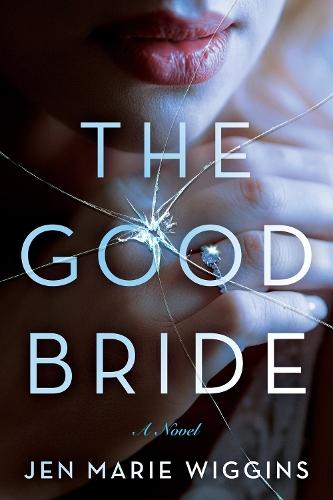 The Good Bride: A Novel  by Jen Marie Wiggins at Abbey's Bookshop, 