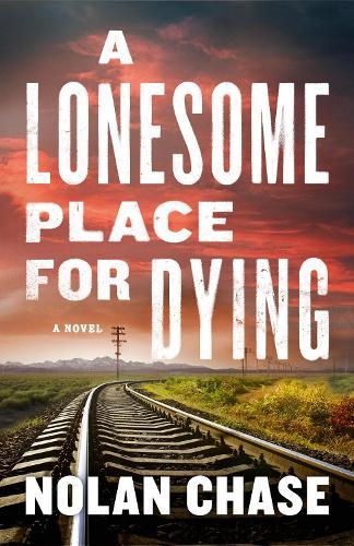 A Lonesome Place for Dying  by Nolan Chase at Abbey's Bookshop, 