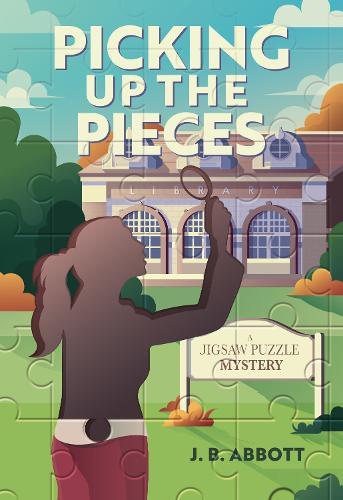 Picking Up the Pieces: A Jigsaw Puzzle Mystery  by J.B. Abbott at Abbey's Bookshop, 
