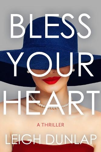 Bless Your Heart: A Thriller  by Leigh Dunlap at Abbey's Bookshop, 