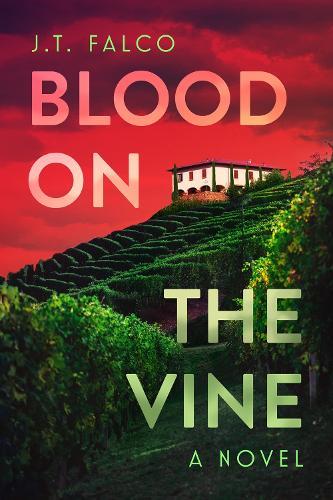 Blood on the Vine  by J. T. Falco at Abbey's Bookshop, 